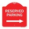Signmission Designer Series Reserved Parking Right Arrow, Red & White Aluminum Sign, 18" x 18", RW-1818-23156 A-DES-RW-1818-23156 - alternate 1